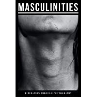 Masculinities: Liberation through Photography